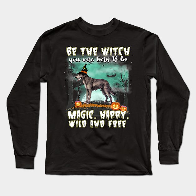 Be The Witch Irish Wolfhound Dog Halloween Long Sleeve T-Shirt by AlexWu